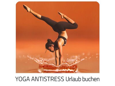 Yoga Antistress Reise auf https://www.trip-familienurlaub.com buchen
